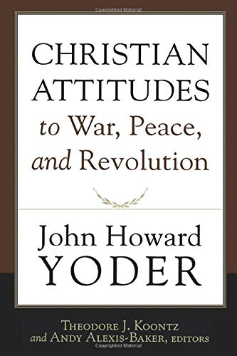 Christian Attitudes to War, Peace, and Revolution,New