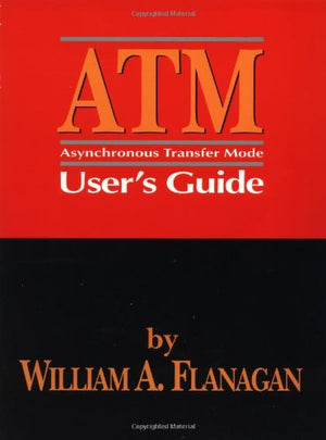 ATM: Asynchronous Transfer Mode User's Guide,Used