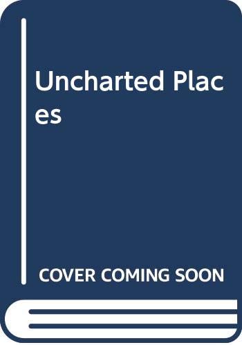 Uncharted Places,New