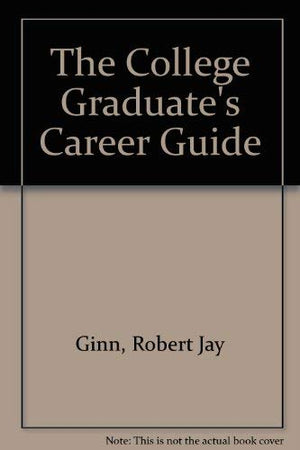 The College Graduate's Career Guide,Used