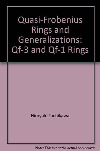 QuasiFrobenius rings and generalizations;: QF3 and QF1 rings (Lecture notes in mathematics, 351),Used