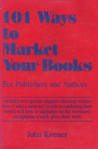 101 Ways to Market Your Books: For Publishers and Authors,Used