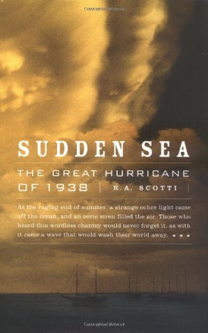 Sudden Sea: The Great Hurricane of 1938