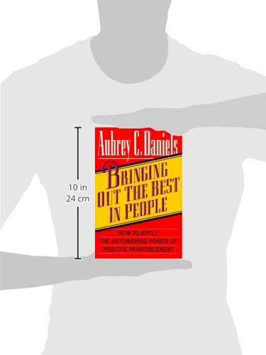 Bringing Out The Best In People: How To Apply The Astonishing Power Of Positive Reinforcement-used