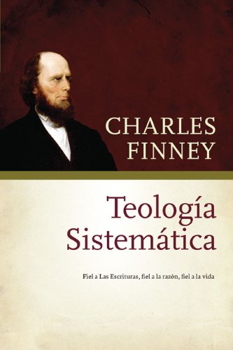 Teologa sistemtica de Finney (Spanish Edition),New