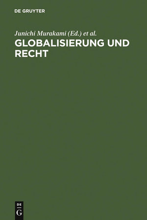 Globalisierung und Recht: Beitrge Japans und Deutschlands zu einer internationalen Rechtsordnung im 21. Jahrhundert (German Edit,Used