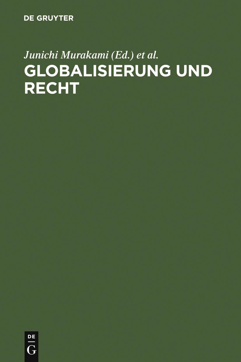 Globalisierung und Recht: Beitrge Japans und Deutschlands zu einer internationalen Rechtsordnung im 21. Jahrhundert (German Edit,Used