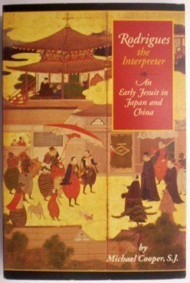 Rodrigues the Interpreter: An Early Jesuit in Japan and China,Used