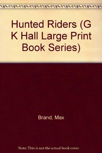 Hunted Riders (G K Hall Large Print Book Series),Used