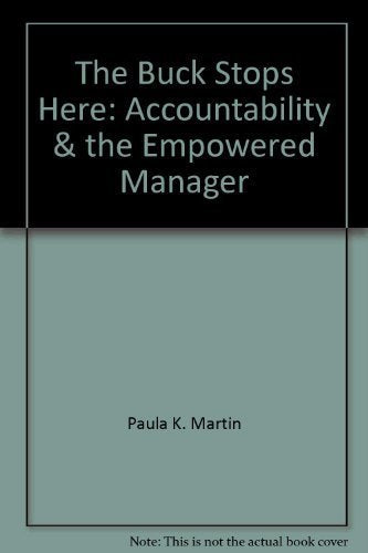 The Buck Stops Here: Accountability & the Empowered Manager,Used