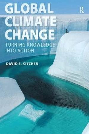 Global Climate Change: Turning Knowledge Into Action,New