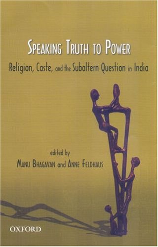 Speaking Truth to Power: Religion Caste, and the Subaltern Question in India,Used