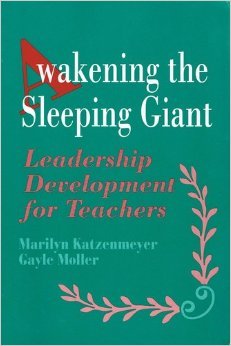 Awakening the Sleeping Giant : Leadership Development for Teachers,Used