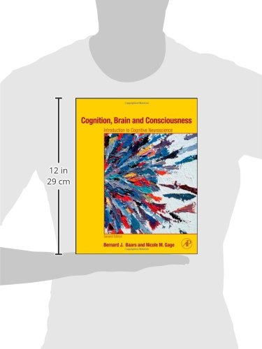 Cognition, Brain, And Consciousness: Introduction To Cognitive Neuroscience, 2Nd Edition,New