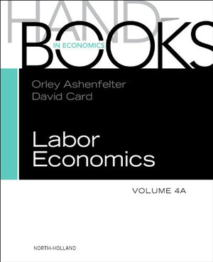 Handbook of Labor Economics (Volume 4A) (Handbooks in Economics, Volume 4A),Used