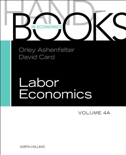 Handbook of Labor Economics (Volume 4A) (Handbooks in Economics, Volume 4A),Used