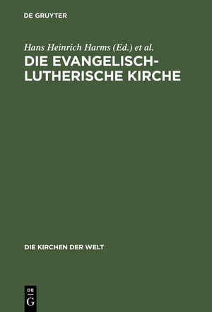 Die EvangelischLutherische Kirche: Vergangenheit und Gegenwart (Die Kirchen der Welt, 15) (German Edition),Used