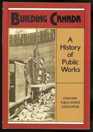 Building Canada: A History of Public Works,Used