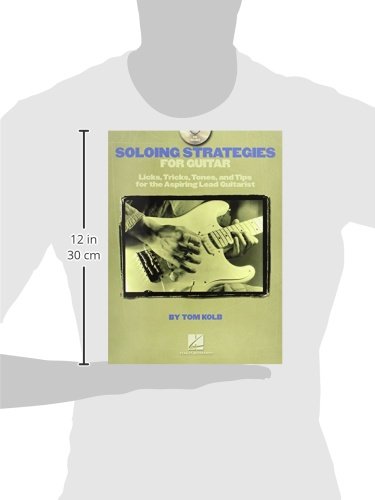 Soloing Strategies for Guitar: Licks, Tricks, Tones, and Tips for the Aspiring Lead Guitarist,Used
