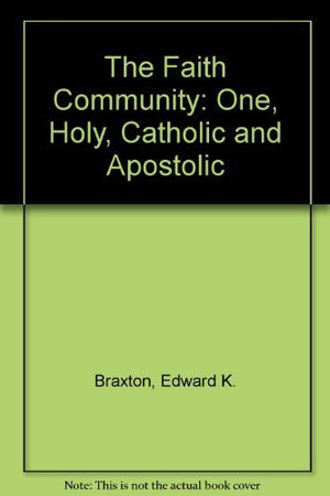 The Faith Community: One, Holy, Catholic and Apostolic,Used