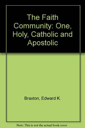 The Faith Community: One, Holy, Catholic and Apostolic,Used