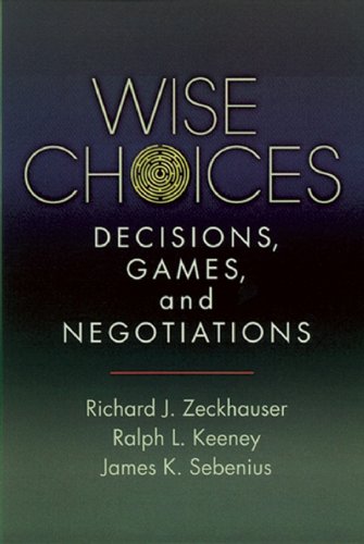 Wise Choices: Decisions, Games, and Negotiations,New
