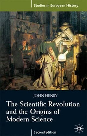 The Scientific Revolution and the Origins of Modern Science (Studies in European History),Used