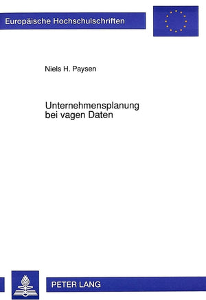 Unternehmensplanung bei vagen Daten (Europische Hochschulschriften / European University Studies / Publications Universitaires E,Used