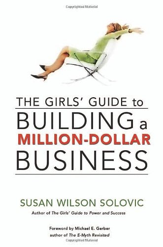 The Girls' Guide to Building a MillionDollar Business,Used
