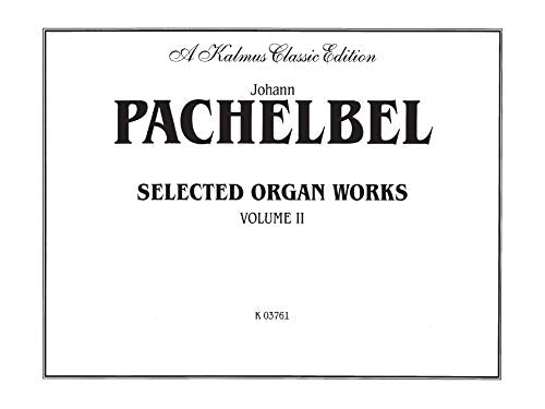 Selected Organ Works, Vol 2: Comb Bound Book (Kalmus Edition, Vol 2),Used