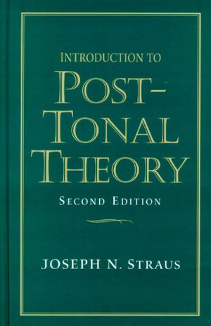 Introduction To Posttonal Theory (2Nd Edition)