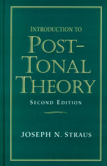Introduction To Posttonal Theory (2Nd Edition)