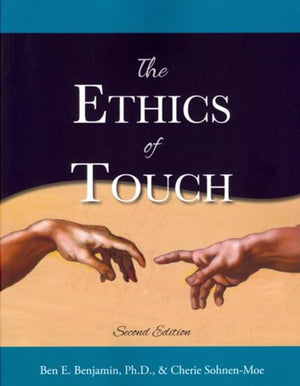 The Ethics Of Touch: The Handson Practitioner'S Guide To Creating A Professional, Safe, And Enduring Practice