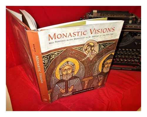 Monastic Visions: Wall Paintings in the Monastery of St. Antony at the Red Sea,Used