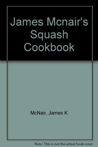 James McNair's Squash Cookbook,Used