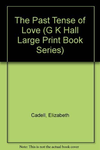 The Past Tense of Love (G K Hall Large Print Book Series),Used