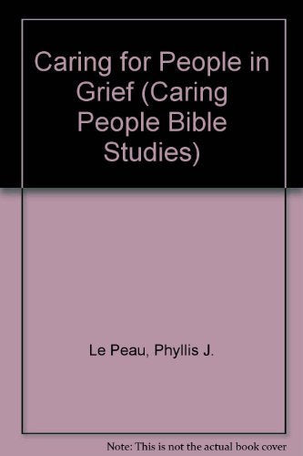 Caring for People in Grief (Caring People Bible Studies),Used