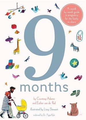 9 Months: A Month By Month Guide To Pregnancy For The Family To Share