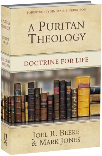 A Puritan Theology: Doctrine for Life,Used
