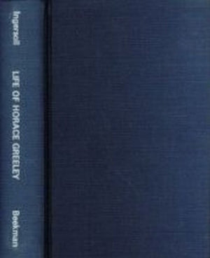 Life of Horace Greeley (Birth Defects Original Article Series),Used