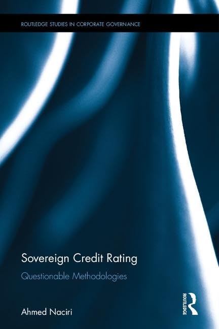 Sovereign Credit Rating: Questionable Methodologies (Routledge Studies in Corporate Governance),Used