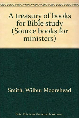A treasury of books for Bible study (Source books for ministers),Used