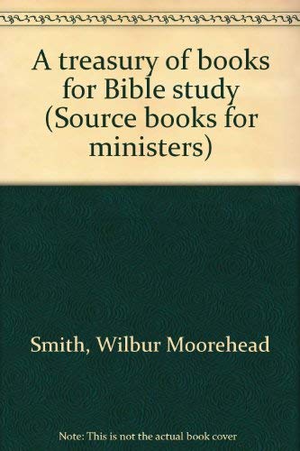 A treasury of books for Bible study (Source books for ministers),Used