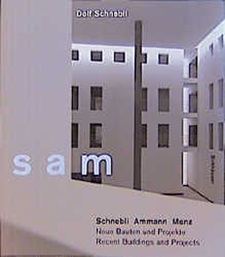 Sam: Schnebli Ammann Menz, Neue Bauten Und Projekte / Recent Buildings And Projects (German And English Edition)-new