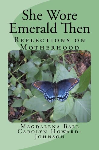 She Wore Emerald Then: Reflections On Motherhood,Used