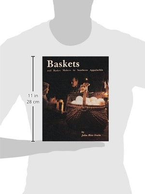 Baskets And Basketmakers In Southern Appalachia,New