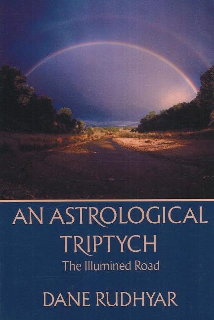 An Astrological Triptych: Gifts Of The Spirit, The Way Through, And The Illumined Road,New