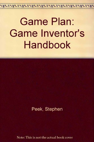Gameplan: The game inventor's handbook,New