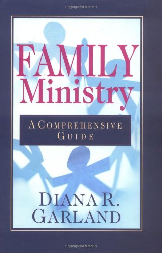 Family Ministry: A Comprehensive Guide,Used