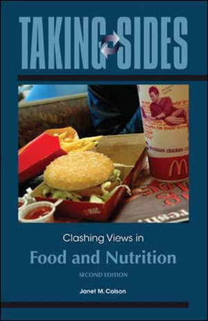 Taking Sides: Clashing Views In Food And Nutrition,New